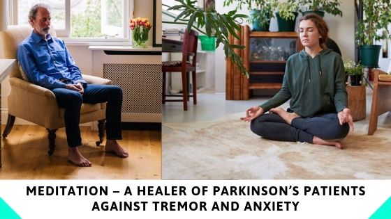 Meditation – A healer of Parkinson’s Patients against tremor and anxiety